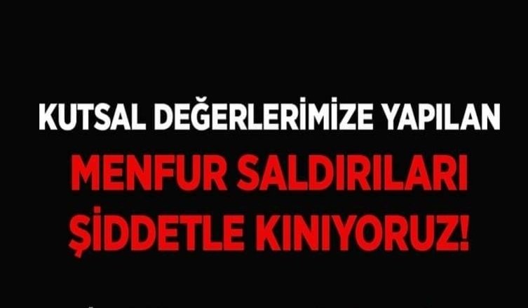 KUR’AN-I KERİM’E KARŞI YAPILAN  MENFUR HADİSEYİ TEL’İN EDİYORUZ!